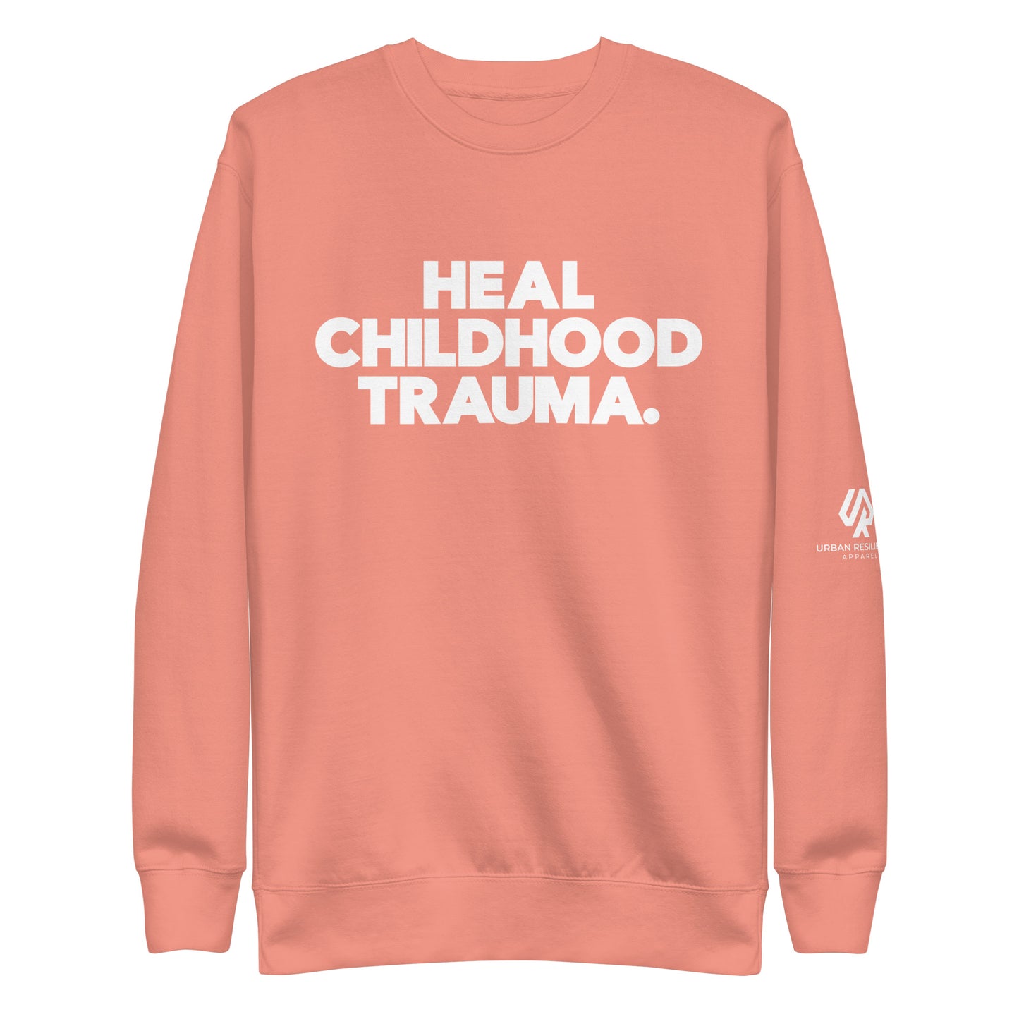 Heal Childhood Trauma Unisex Premium Sweatshirt